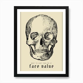 Face Value Skull Art Print