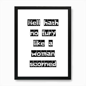 Hell Hath No Fury Like a Woman Scorned - Monochrome Black and White Typography Quote Art Print