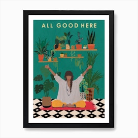 All Good Here 1 Art Print