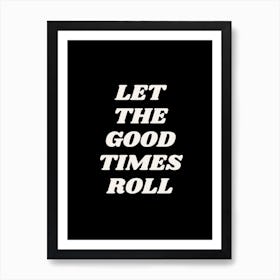 Black Let The Good Times Roll Poster