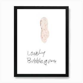 Lonely Bubblegum Art Print