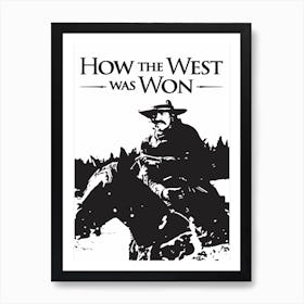 How the West Was Won Art Print