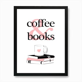 Coffee And Books Art Print