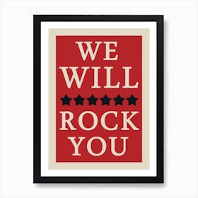 We Will Rock You Art Print