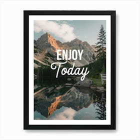 Enjoy Today also Art Print