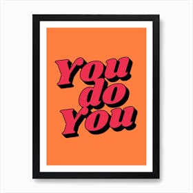 Orange And Red You Do You Typographic Motivational Art Print