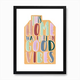 Good Vibes Home Art Print