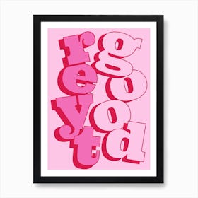 Reyt Good Quote Print, Barbie Pink Northern Art Print