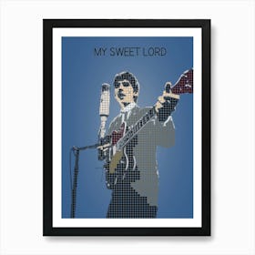 My Sweet Lord George Harrison Art Print