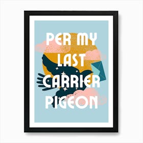 Per My Last Carrier Pigeon | Per My Last Email Funny Office 2 Art Print