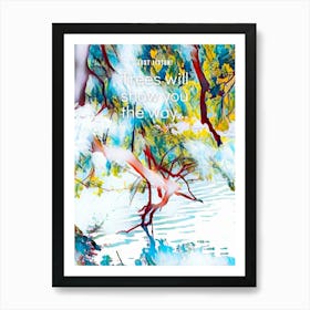 Trees Will Show You The Way Art Print