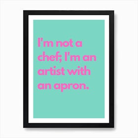 Artist In An Apron Pink Teal Kitchen Typography Art Print