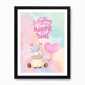Everything You Imagine Is Real 1 Art Print