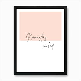 Namastay In Bed - Bedroom Art Print Art Print