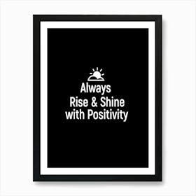 Always Rise And Shine With Positivity Art Print