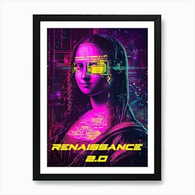 Renaissance 2 0, Cyberpunk Mona Lisa Art Print