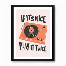 If It S Nice Play It Twice Art Print