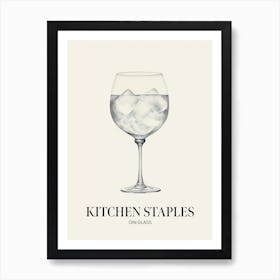 Kitchen Staples Gin Glass 2 Art Print