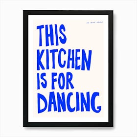 This Kitchen Is For Dancing Print Art Print