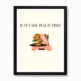 It'S Nice Play It Twice Art Print