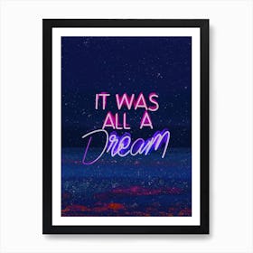 It Was All A Dream Neon Art Print