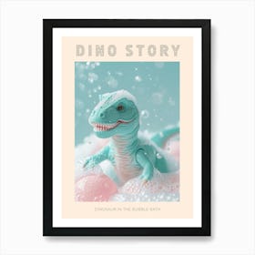 Pastel Toy Dinosaur In The Bubble Bath 2 Poster Art Print