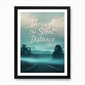 Through The Silent Distance Art Print