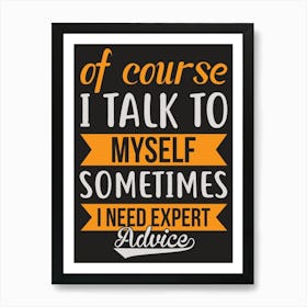Of Course I Talk To Myself Sometimes Need Expert Advice, Classroom Decor, Classroom Posters, Motivational Quotes, Classroom Motivational portraits, Aesthetic Posters, Baby Gifts, Classroom Decor, Educational Posters, Elementary Classroom, Gifts, Gifts for Boys, Gifts for Girls, Gifts for Kids, Gifts for Teachers, Inclusive Classroom, Inspirational Quotes, Kids Room Decor, Motivational Posters, Motivational Quotes, Teacher Gift, Aesthetic Classroom, Famous Athletes, Athletes Quotes, 100 Days of School, Gifts for Teachers, 100th Day of School, 100 Days of School, Gifts for Teachers, 100th Day of School, 100 Days Svg, School Svg, 100 Days Brighter, Teacher Svg, Gifts for Boys,100 Days Png, School Shirt, Happy 100 Days, Gifts for Girls, Gifts, Silhouette, Heather Roberts Art, Cut Files for Cricut, Sublimation PNG, School Png,100th Day Svg, Personalized Gifts Art Print