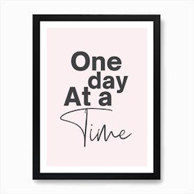 One Day At A Time Art Print