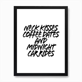 Neck Kisses Coffee Dates And Midnight Car Rides Grunge Caps Art Print
