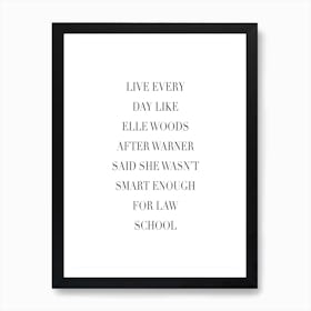 Live Everyday Like Elle Woods Art Print