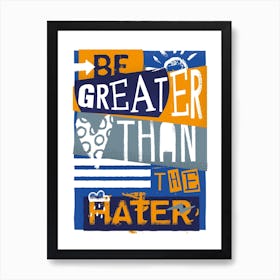 Be Greater Than The Hater Orange Art Print