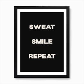 Sweat Smile Repeat Art Print