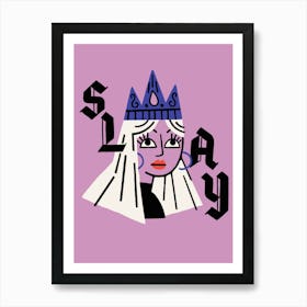 Slay Queen 3 Art Print
