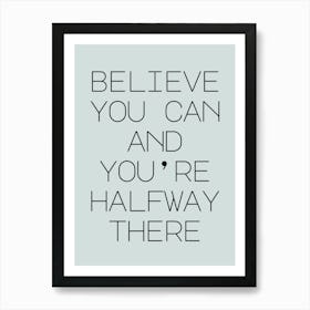 Believe You Can Inspirational Quote Art Print