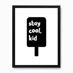 Stay Cool Kid Art Print