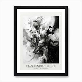 Transcendent Echoes Abstract Black And White 2 Poster Art Print