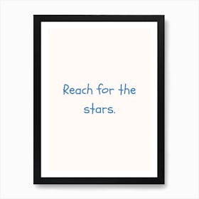 Reach For The Stars Blue Quote Poster Art Print