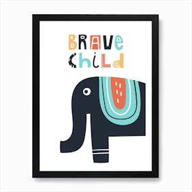 Brave Child Elephant Neutral Nursery Kids Art Print