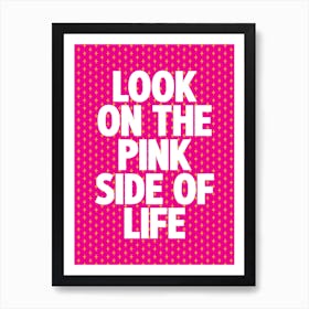 Look On The Pink Side Of Life Pink Sparkle Print Art Print