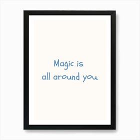 Magic Is All Around You Blue Quote Poster Art Print