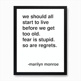 Fear Is Stupid So Are Regrets Marilyn Monroe Quote In White Art Print