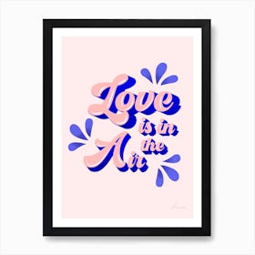 Love Is In The Air Art Print