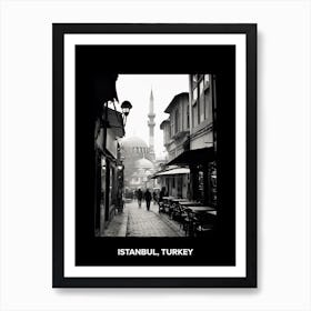 Poster Of Istanbul, Turkey, Mediterranean Black And White Photography Analogue 1 Art Print