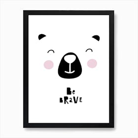 Scandi Be Brave Bear Face Art Print