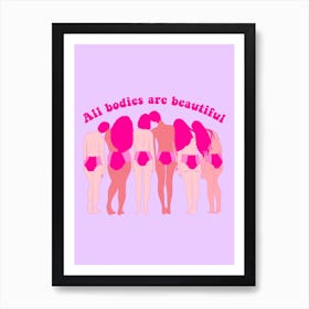 All Bodies Are Beautiful Art Print