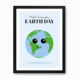 Make everyday Earth Day Art Print