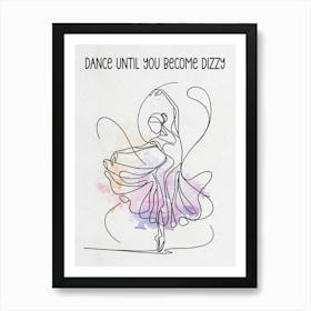 Dance Until You Become Dizzy Art Print