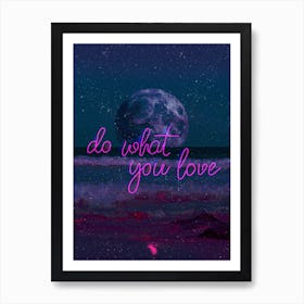 Do What You Love Neon  Art Print