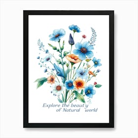 Explore The Beauty Of Natural Art Print